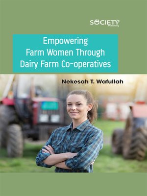 cover image of Empowering Farm Women Through Dairy Farm Co-operatives